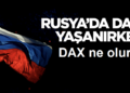 Rusya´da darbede DAX ne olur?